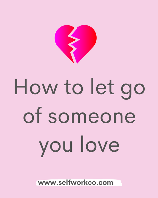 How to let go of someone you love