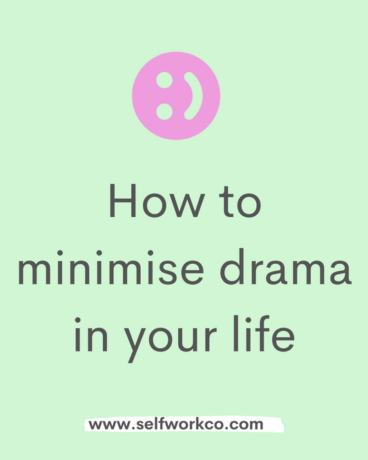 How to minimise drama in your life