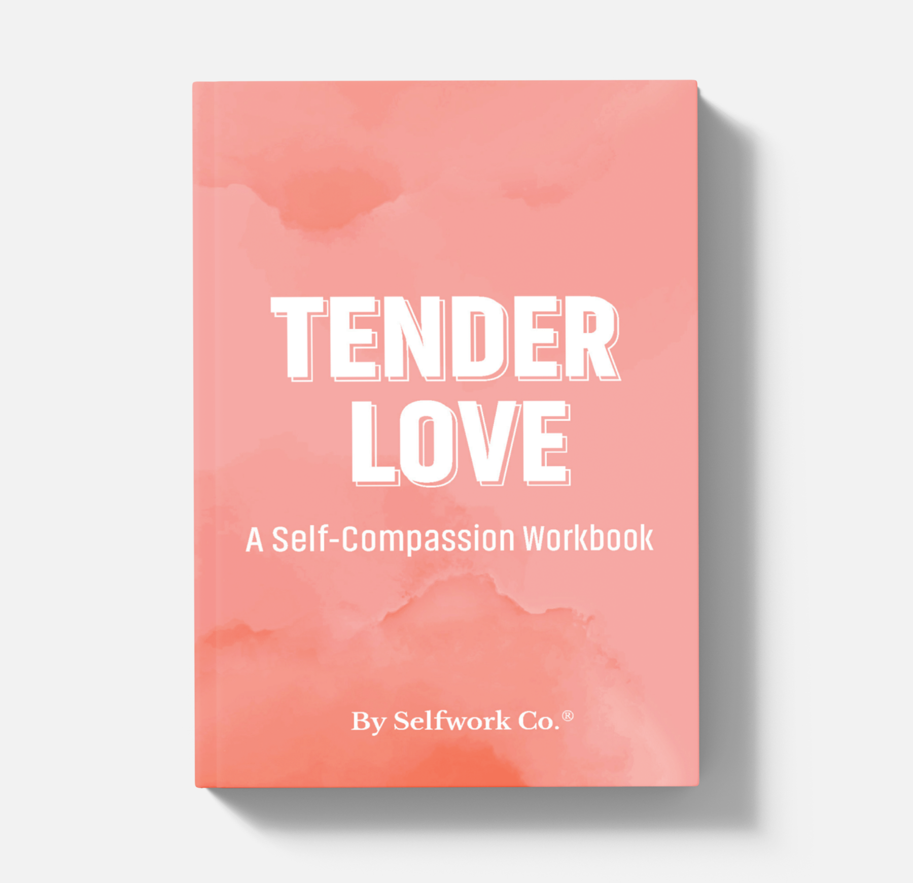 Tender Love hardcover workbook by SelfWork Co. with soft coral watercolor background and bold self-compassion title